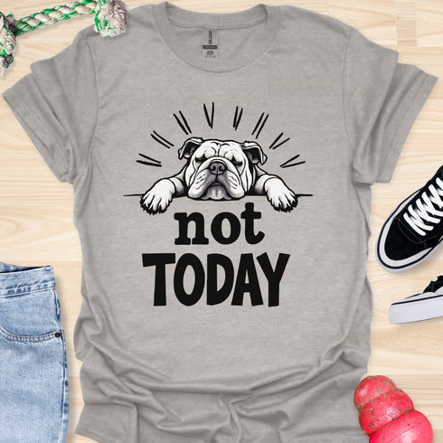 Not today - V1 - Lazy T-Shirt